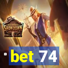 bet 74