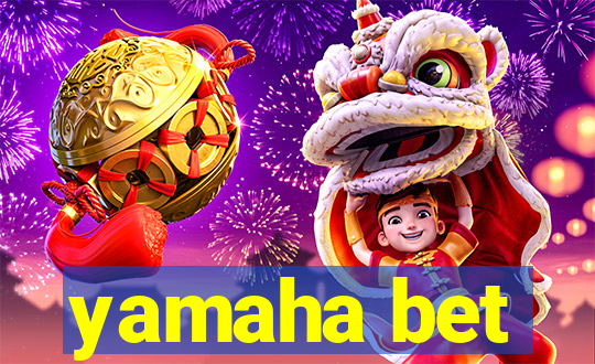 yamaha bet