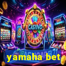 yamaha bet