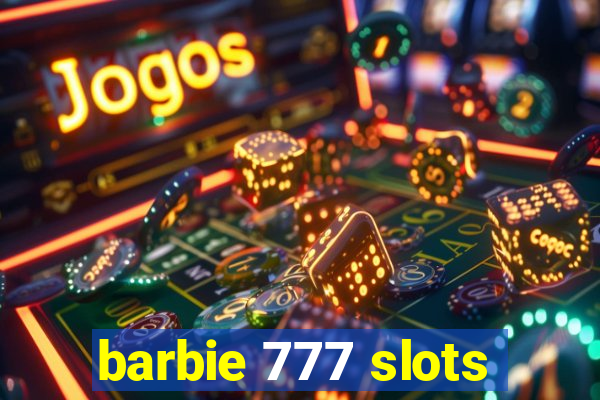 barbie 777 slots