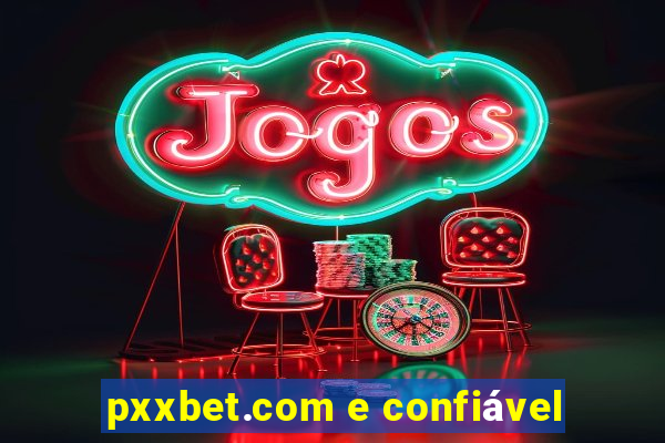 pxxbet.com e confiável