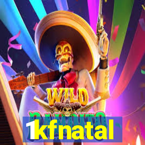1kfnatal
