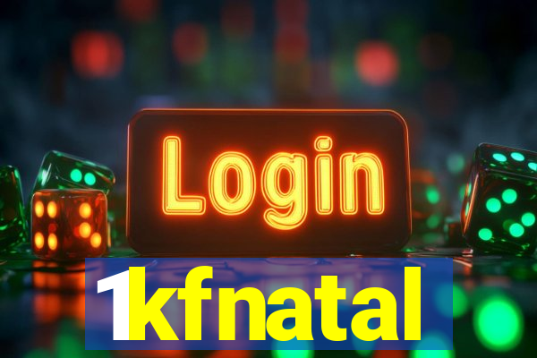 1kfnatal