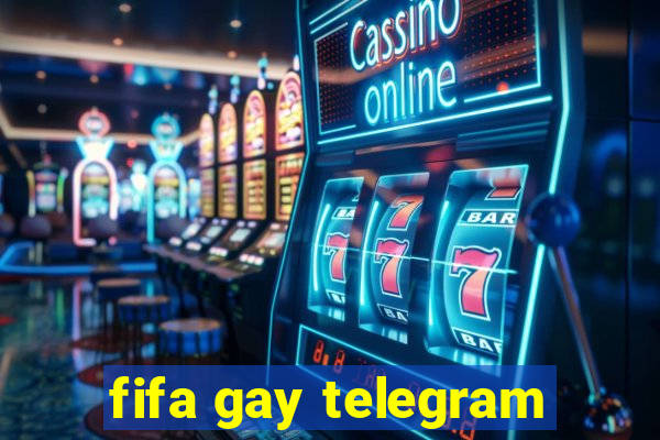 fifa gay telegram