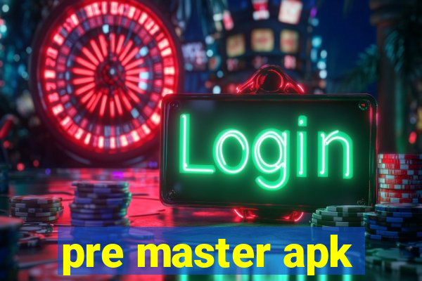 pre master apk