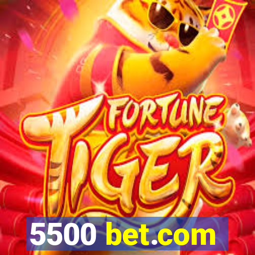 5500 bet.com