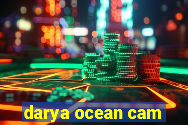 darya ocean cam