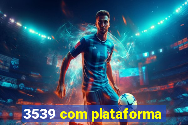 3539 com plataforma