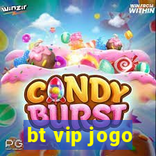 bt vip jogo
