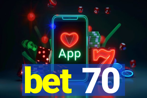bet 70