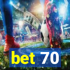 bet 70