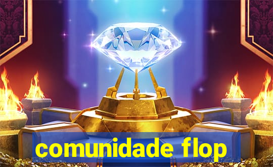 comunidade flop