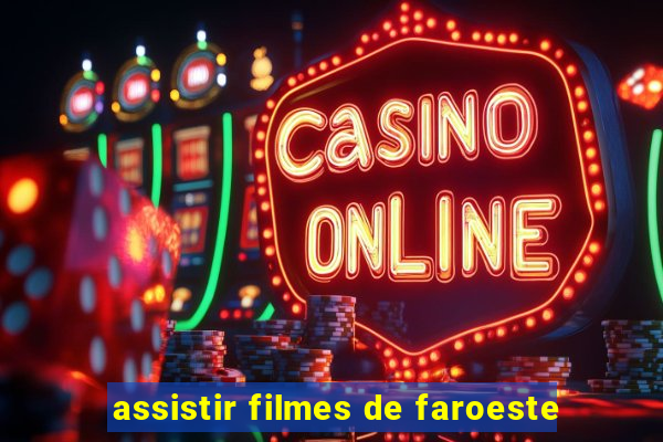 assistir filmes de faroeste