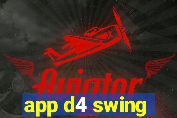app d4 swing