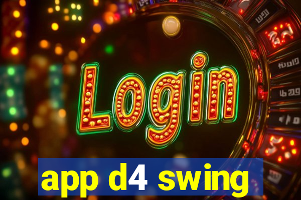 app d4 swing