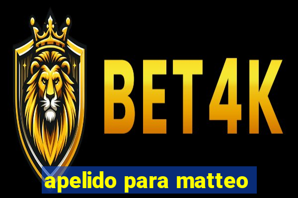 apelido para matteo