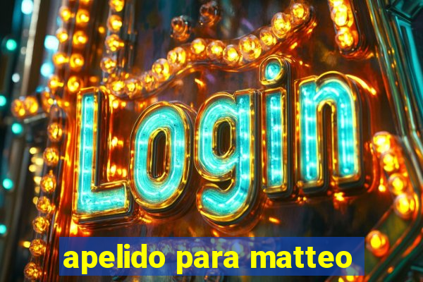 apelido para matteo