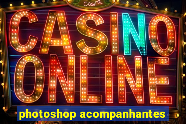 photoshop acompanhantes