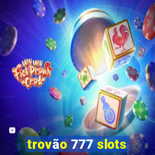 trovão 777 slots