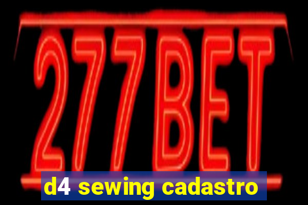 d4 sewing cadastro