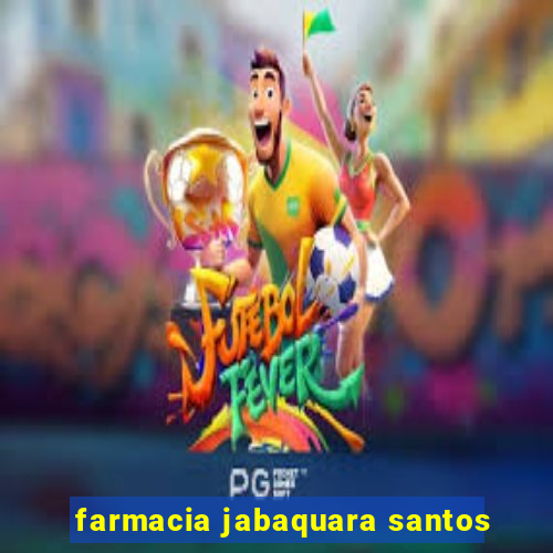 farmacia jabaquara santos
