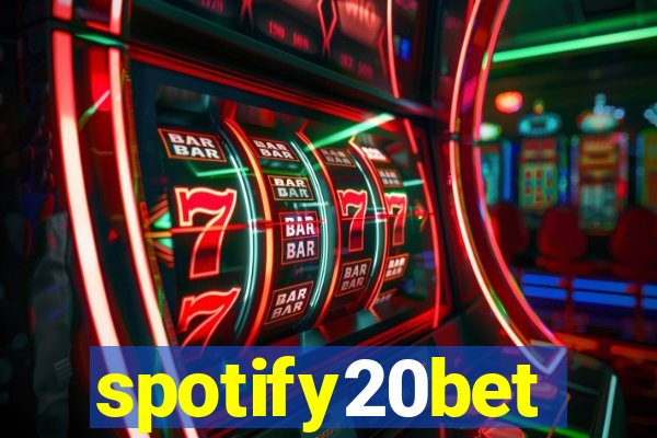 spotify20bet