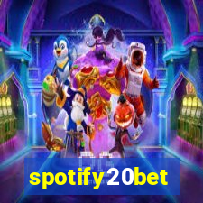 spotify20bet