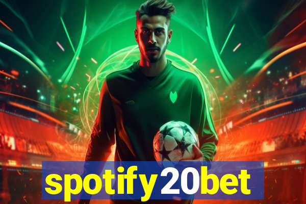 spotify20bet
