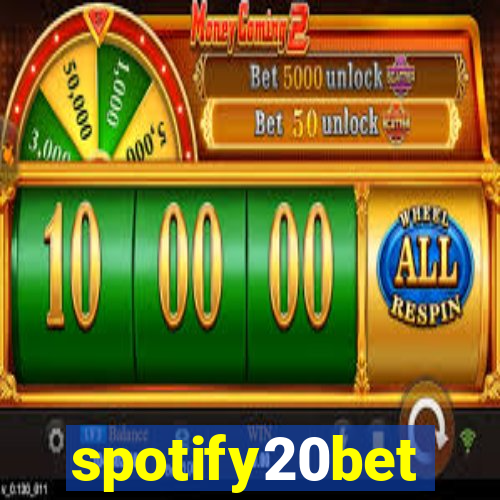 spotify20bet