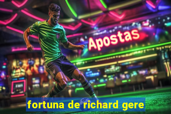 fortuna de richard gere