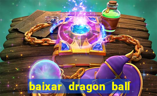 baixar dragon ball z dublado