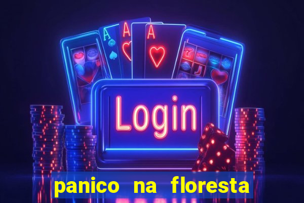 panico na floresta 2 filme completo dublado mega filmes