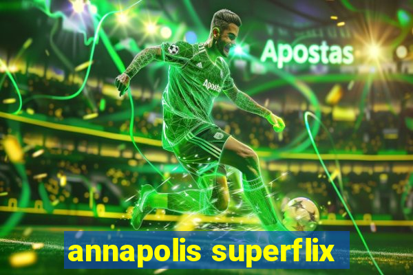 annapolis superflix