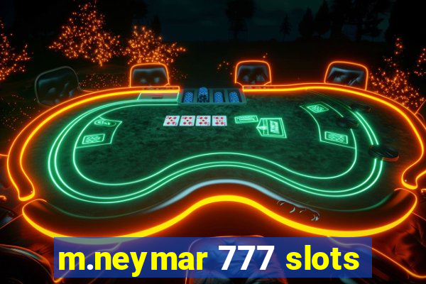 m.neymar 777 slots
