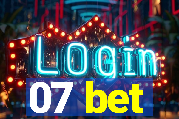07 bet