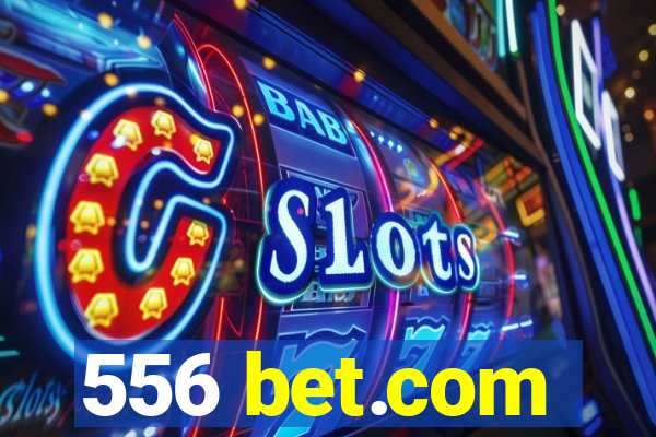 556 bet.com