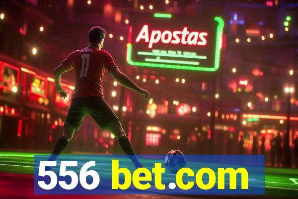 556 bet.com