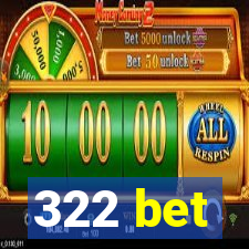 322 bet