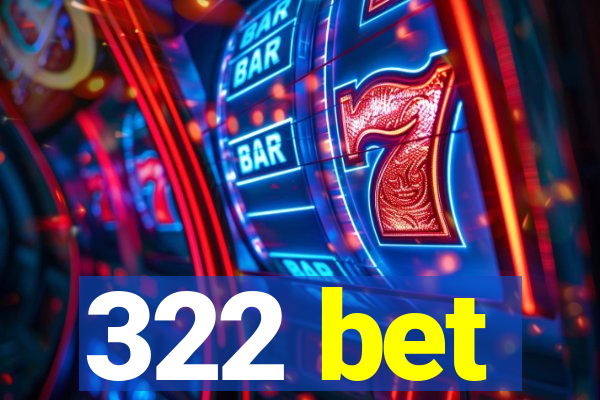322 bet