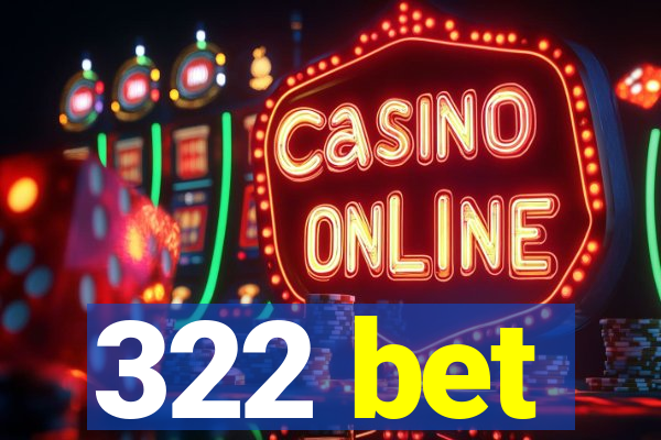 322 bet