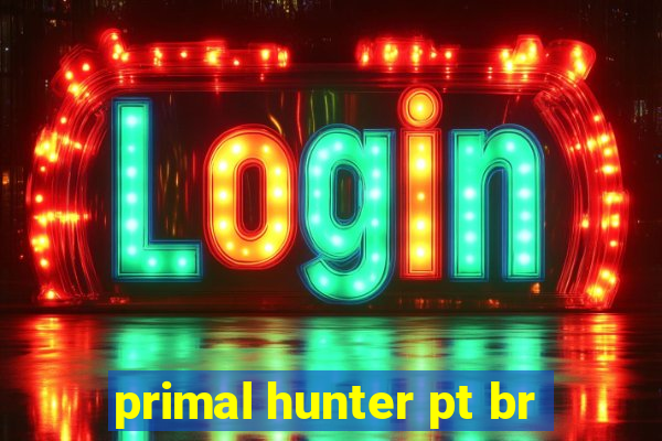 primal hunter pt br