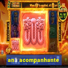 anã acompanhante