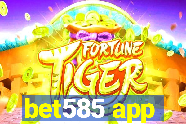 bet585 app