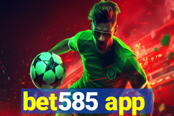 bet585 app