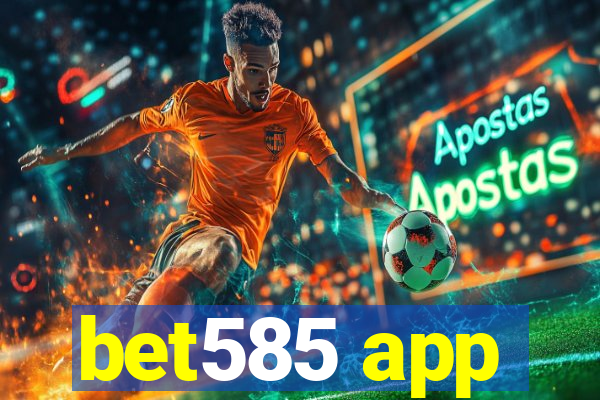 bet585 app