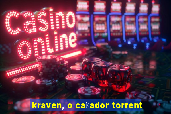 kraven, o ca莽ador torrent
