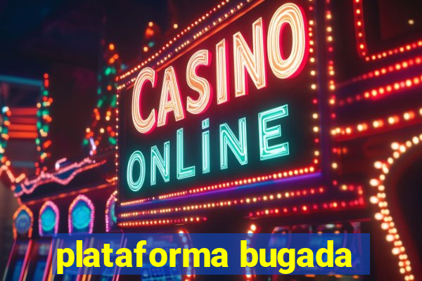 plataforma bugada