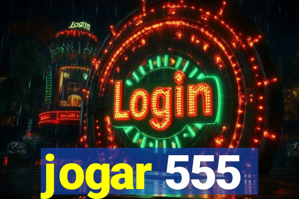 jogar 555