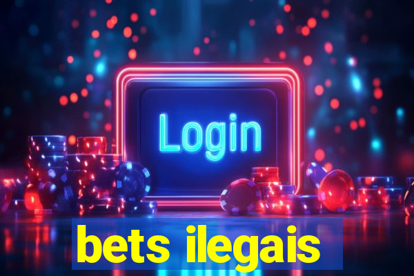 bets ilegais
