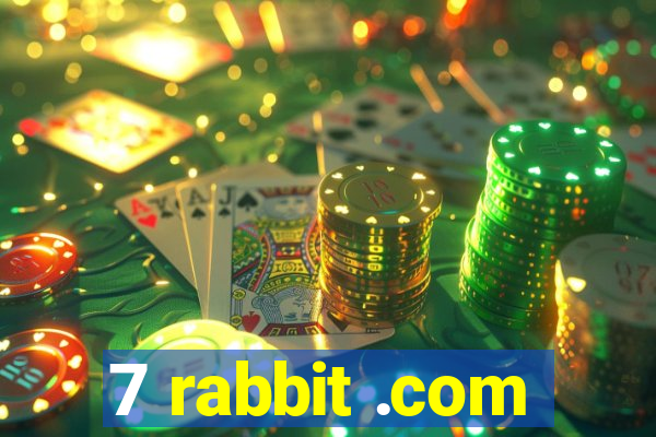 7 rabbit .com